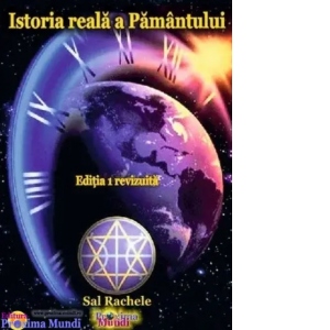 Carte Istoria reala a Pamantului Autori Sal Rachele