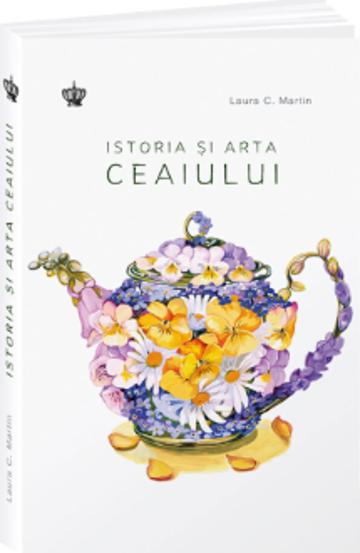 Carte Istoria și arta ceaiului Ed.2 editura Baroque Books & Arts
