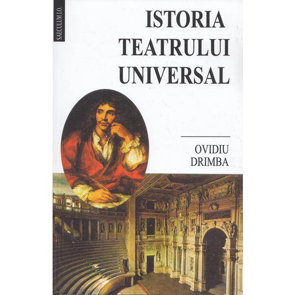 Carte Istoria teatrului universal - Ovidiu Drimba