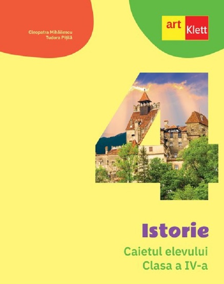 Carte Istorie - Clasa 4 - Caietul elevului editura ART KLETT