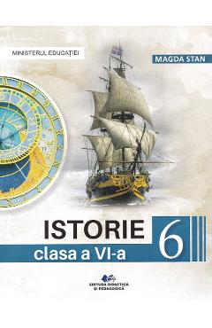 Carte Istorie - Clasa 6 - Manual - Magda Stan editura Magda Stan