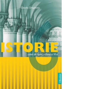 Carte Istorie. Caiet de lucru pentru clasa a VI-a