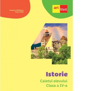 Carte Istorie. Caietul elevului. Clasa a IV-a