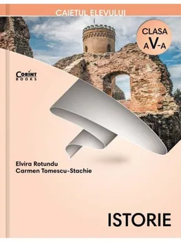 Carte Istorie. Caietul elevului. Clasa a V-a/Elvira Rotundu