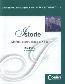 Carte Istorie. Manual pentru clasa a XII-a/Zoe Petre editura Corint