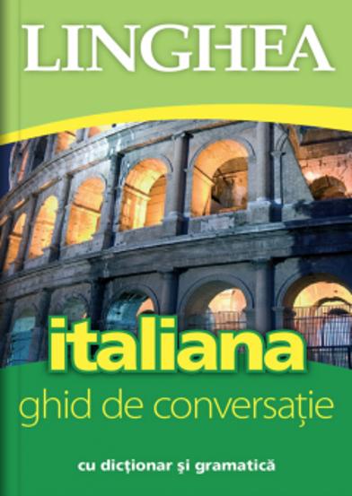 Carte Italiana. Ghid de conversatie. Ed. V editura Linghea