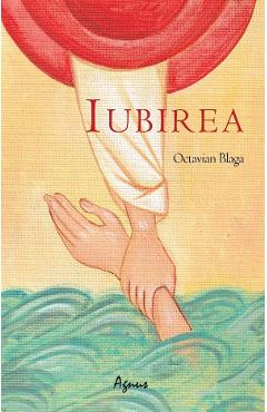 Carte Iubirea - Octavian Blaga editura Octavian Blaga