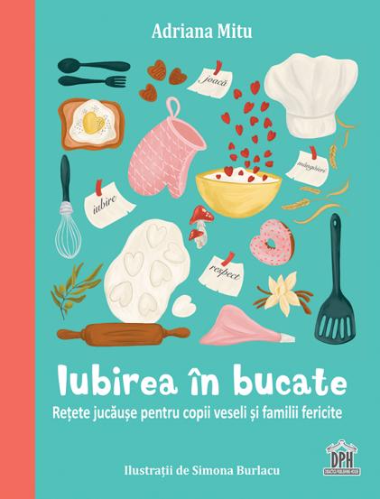 Carte Iubirea in bucate editura DPH