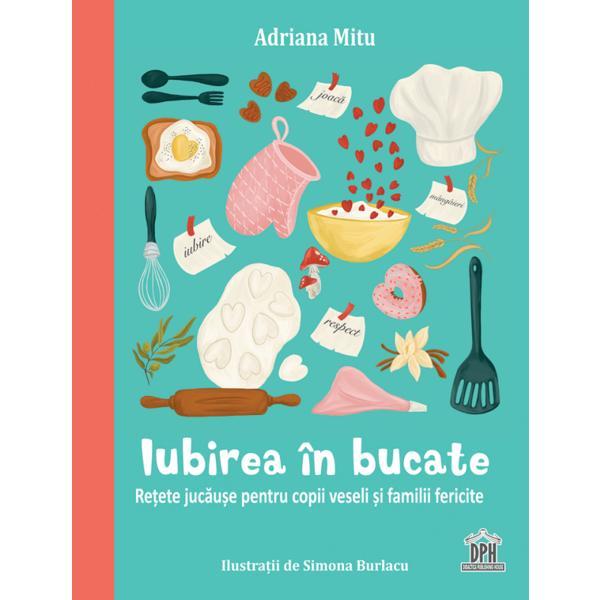 Carte Iubirea in bucate - Adriana Mitu