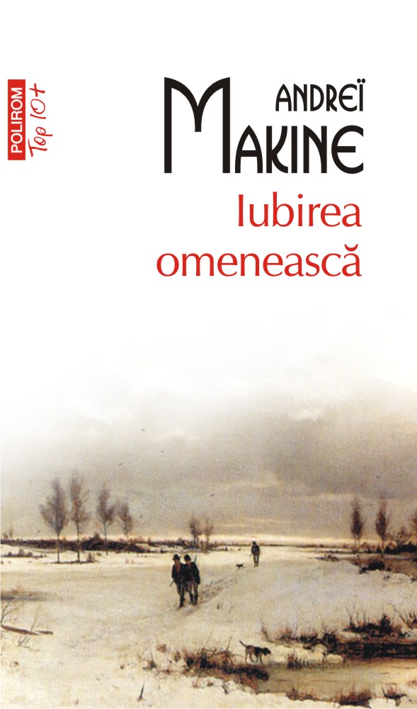 Carte Iubirea omeneasca autor Andrei Makine editura Polirom