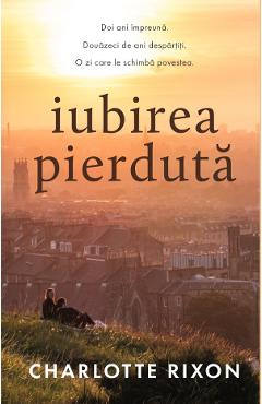 Carte Iubirea pierduta - Charlotte Rixon editura Charlotte Rixon