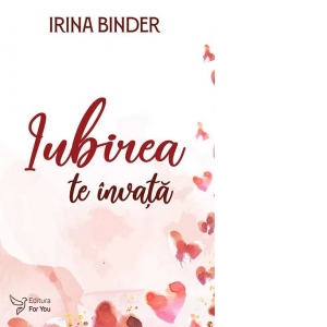 Carte Iubirea te invata Autor Irina Binder