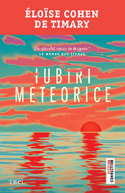 Carte Iubiri meteorice autor Eloise Cohen de Timary editura Trei
