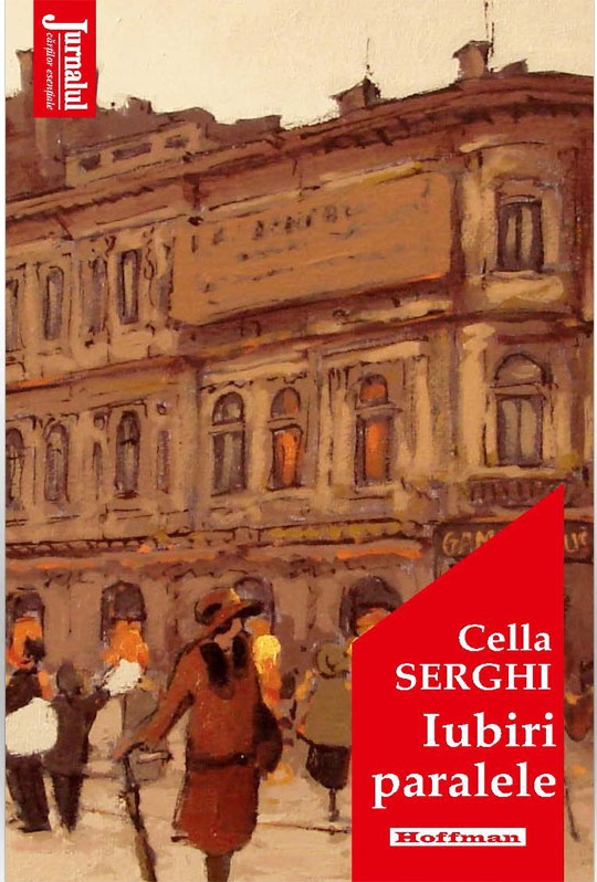 Carte Iubiri paralele autor Cella Serghi editura Hoffman
