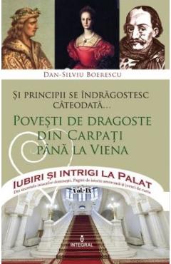 Carte Iubiri si intrigi la palat Vol. 9: Si principii se indragostesc cateodata... - Dan-Silviu Boerescu editura Dan-Silviu Boerescu