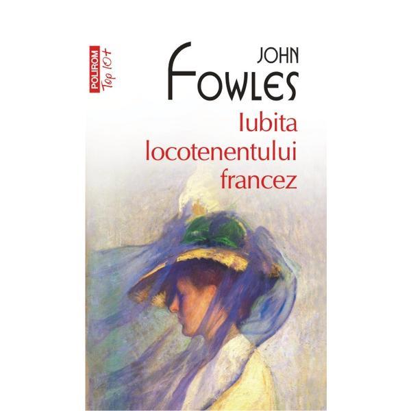 Carte Iubita locotenentului francez - John Fowles