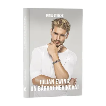 Carte Iulian Ewing. Un barbat nevinovat/Irinel Streche editura Stylished