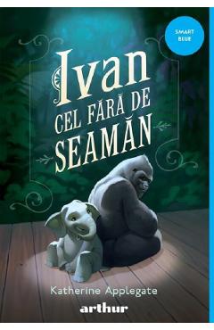 Carte Ivan cel Fara de Seaman - Katherine Applegate editura Katherine Applegate