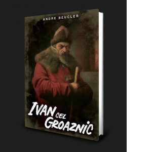Carte Ivan cel Groaznic Autor Andre Beucler