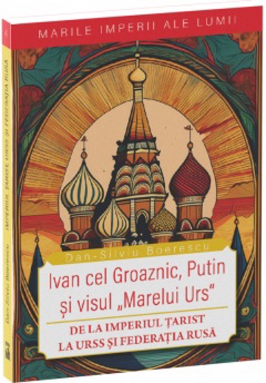 Carte Ivan cel Groaznic Putin si visul Marelui Urs editura Universul Juridic