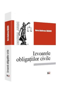 Carte Izvoarele obligatiilor civile - Nora Andreea Daghie editura Nora Andreea Daghie