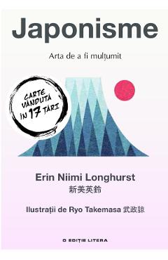 Carte Japonisme. Arta de a fi multumit - Erin Niimi Longhurst editura Erin Niimi Longhurst