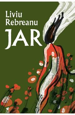 Carte Jar - Liviu Rebreanu editura Liviu Rebreanu