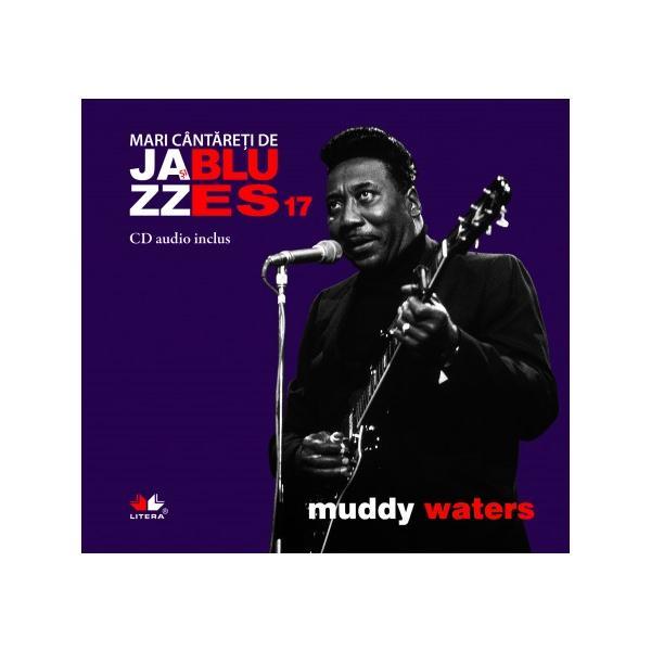 Carte Jazz si blues 17: Muddy Waters + Cd