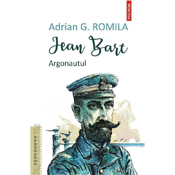 Carte Jean Bart. Argonautul - Adrian G. Romila