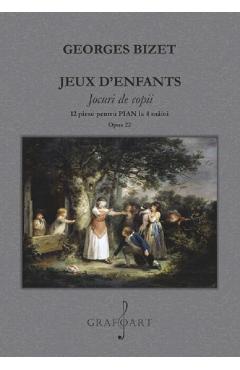 Carte Jeux d'enfants. Jocuri de copii - Georges Bizet editura Georges Bizet