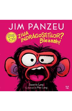Carte Jim Panzeu. Ziua Indragostitilor? Bleaaah! - Suzanne Lang editura Suzanne Lang