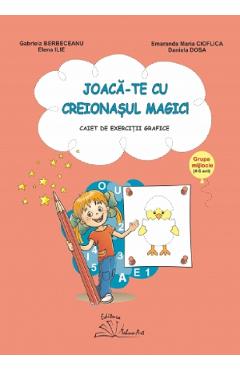 Carte Joaca-te cu creionasul magic! 4-5 ani - Gabriela Berbeceanu