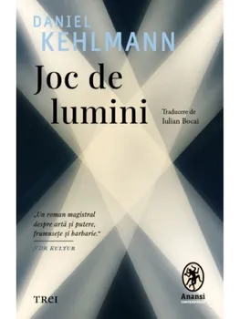 Carte Joc de lumini/Daniel Kehlmann editura Trei