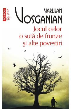 Carte Jocul celor o suta de frunze si alte povestiri - Varujan Vosganian editura Varujan Vosganian