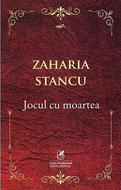 Carte Jocul cu moartea autor Zaharia Stancu editura Cartea Romaneasca Educational
