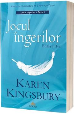 Carte Jocul ingerilor Ed.2 - Karen Kingsbury editura Karen Kingsbury