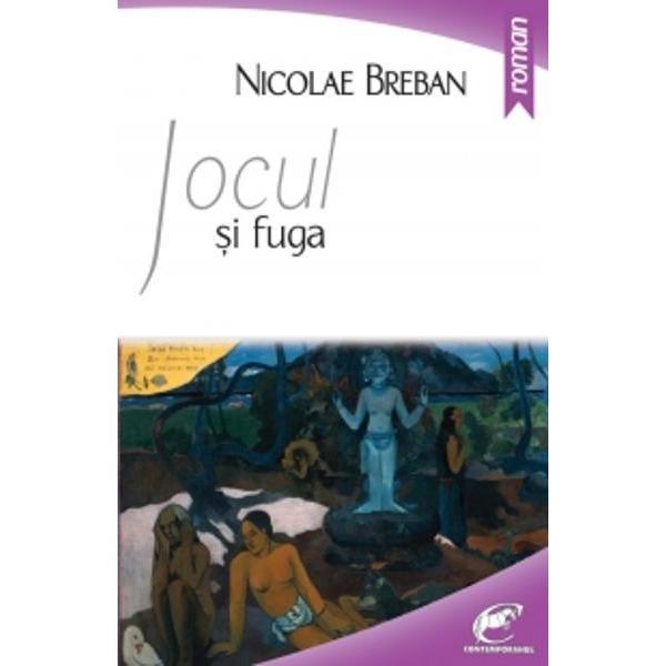 Carte Jocul si fuga - Nicolae Breban