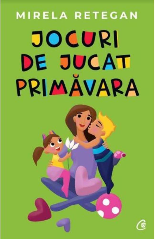 Carte Jocuri de jucat primavara editura Curtea Veche