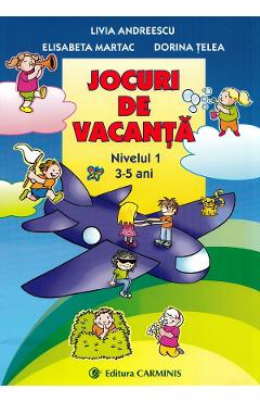 Carte Jocuri de vacanta. Nivelul I 3-5 ani - Livia Andreescu