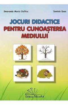 Carte Jocuri didactice pentru cunoasterea mediului - Smaranda Maria Cioflica