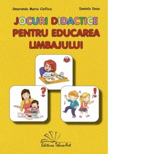 Carte Jocuri didactice pentru educarea limbajului Autori Daniela Dosa