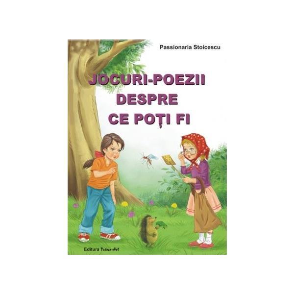 Carte Jocuri-poezii despre ce poti fi - Passionaria Stoicescu