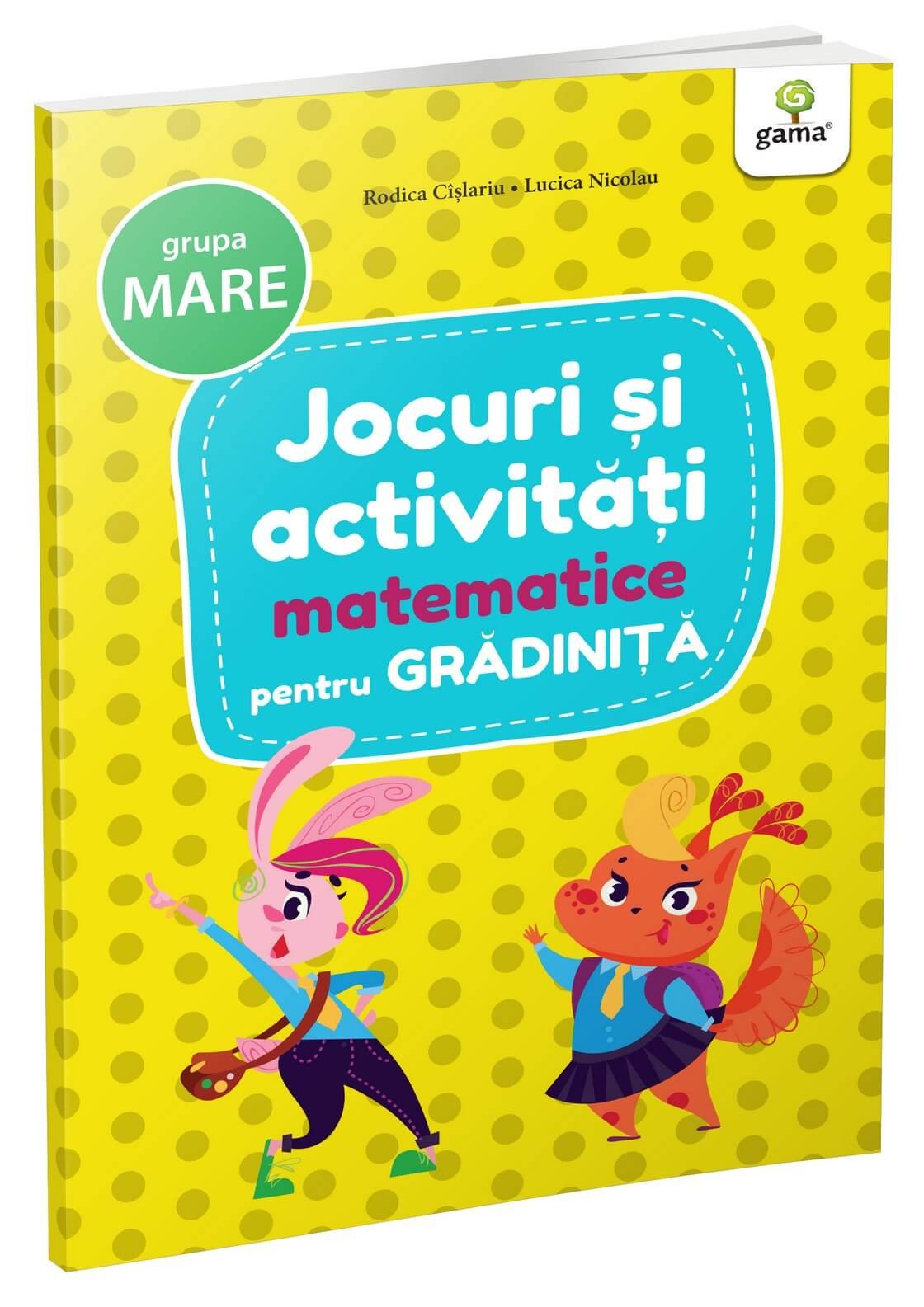 Carte Jocuri si activitati  matematice   editura Gama