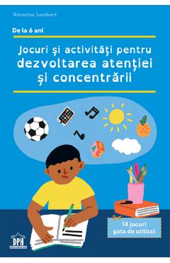 Carte Jocuri si activitati pentru dezvoltarea atentiei si concentrarii - Severine Lambert editura Severine Lambert