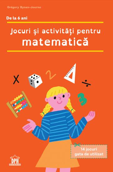 Carte Jocuri si activitati pentru matematica editura DPH