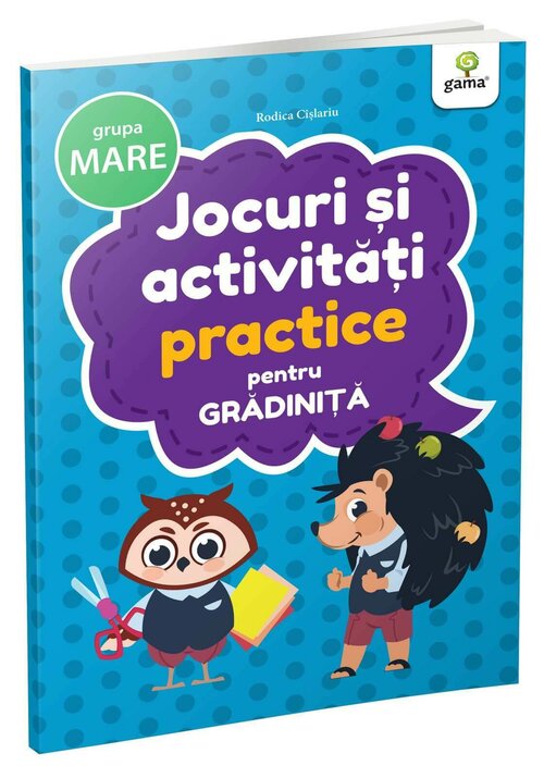 Carte Jocuri si activitati practice • grupa mare editura Gama