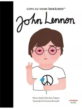 Carte John Lennon/Maria Isabel Sanchez Vegara editura Litera
