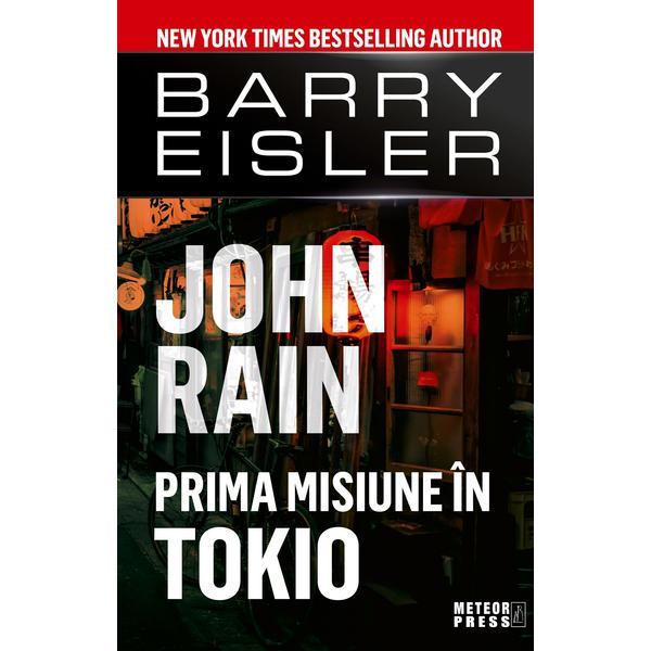 Carte John rain. prima misiune tokio - barry eisler