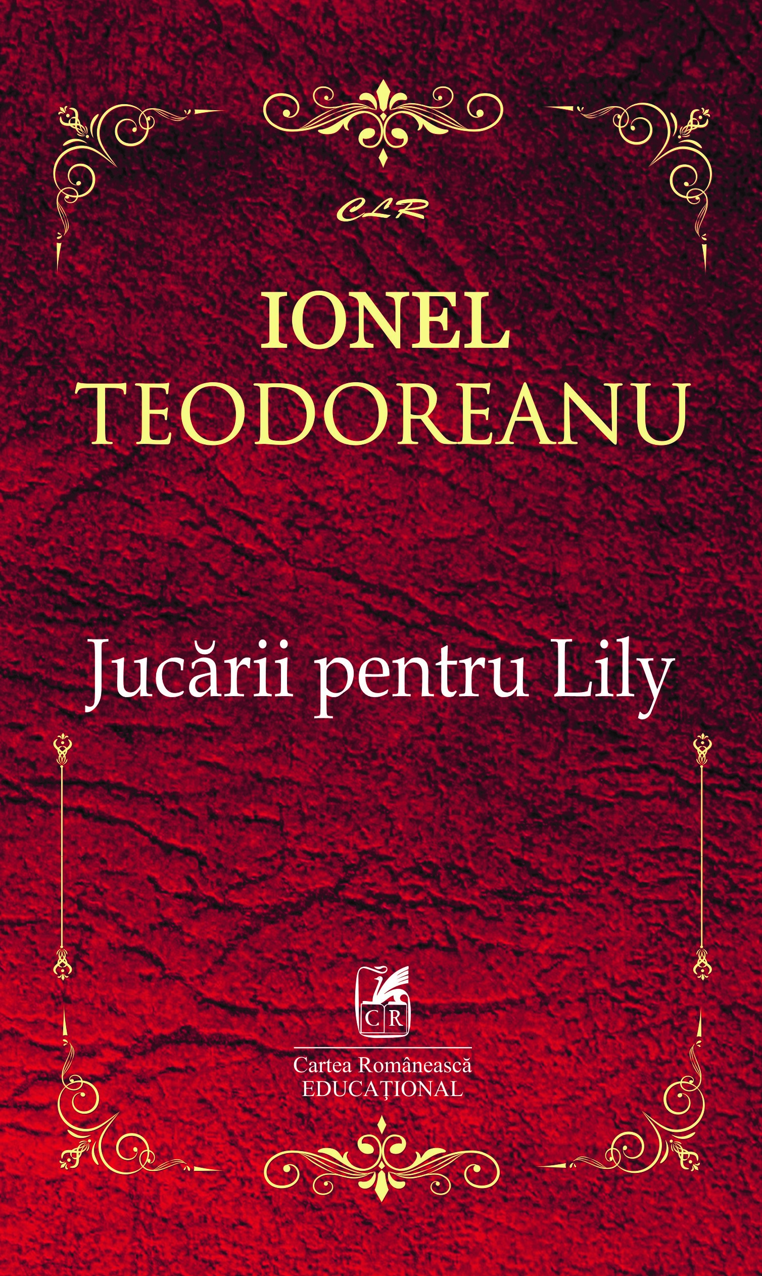 Carte Jucarii pentru Lily autor Ionel Teodoreanu editura Cartea Romaneasca Educational