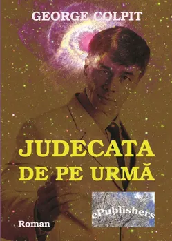 Carte Judecata de pe urma/George Colpit editura ePublishers